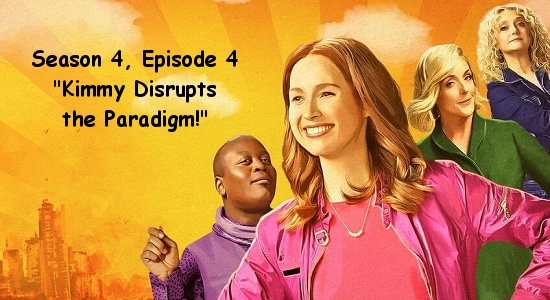 Season 4, Episode 4 - Kimmy Disrupts the Paradigm!