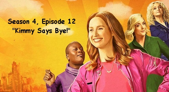 Season 4, Episode 12 - Kimmy Says Bye!